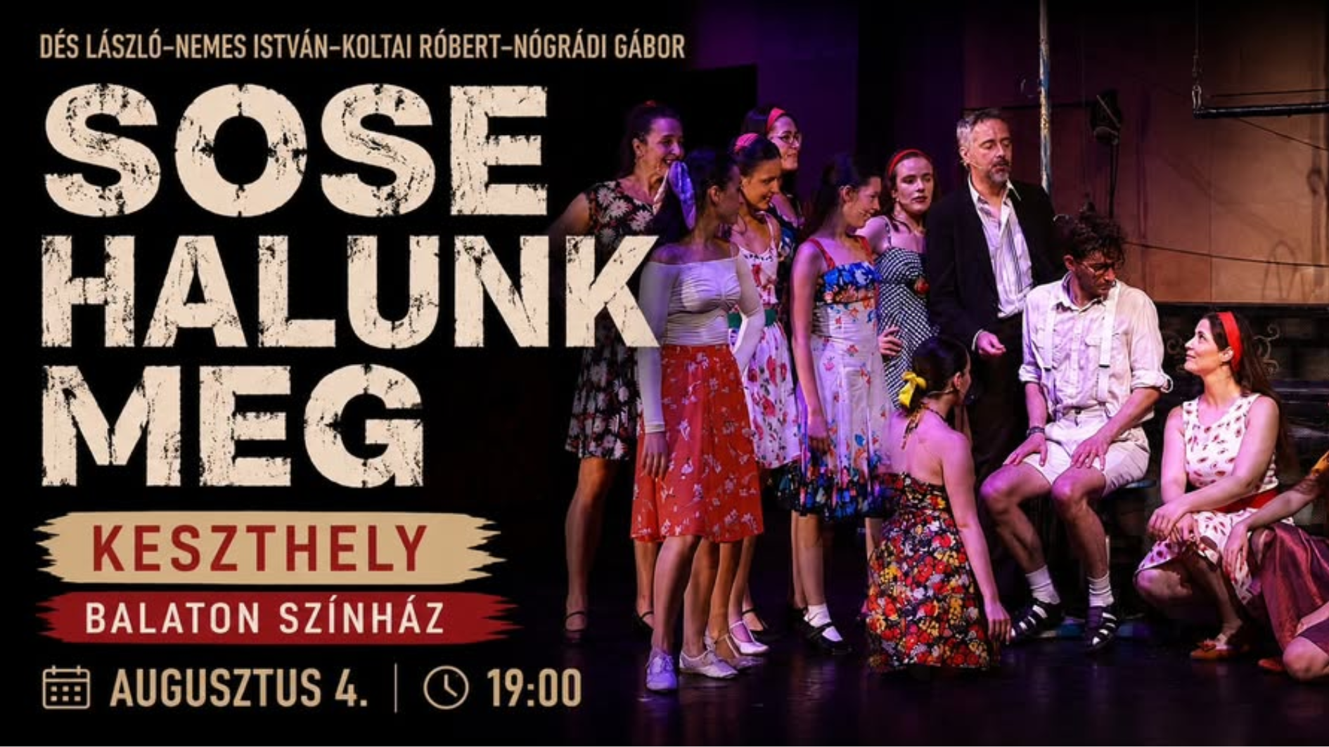 Sose halunk meg - Musical