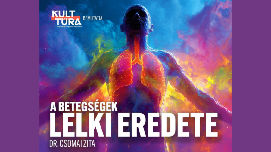 A betegségek lelki eredete – Dr. Csomai Zita előadása